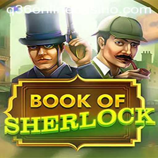 Unravel the Mysteries of BookOfSherlock: An Engaging Gaming Experience