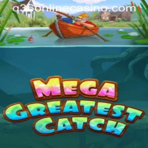 MegaGreatestCatch: Dive into the Ultimate Gaming Experience